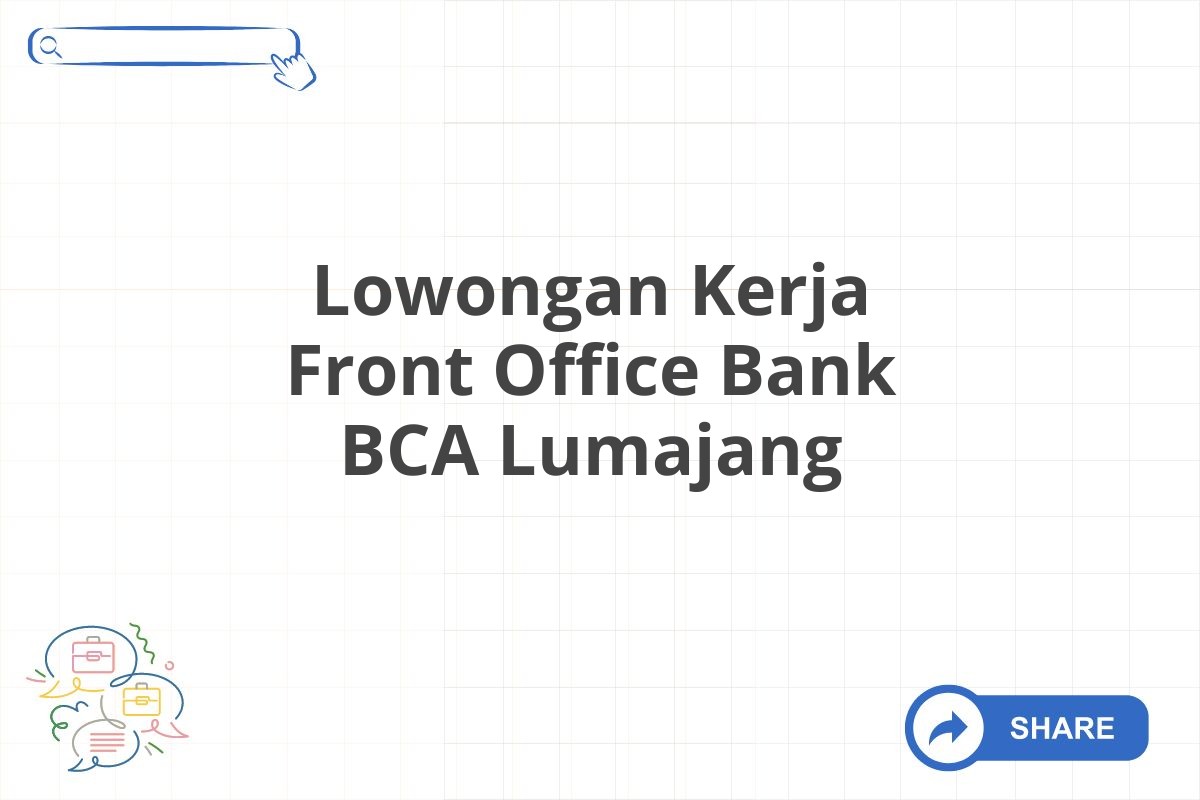 Lowongan Kerja Front Office Bank BCA Lumajang