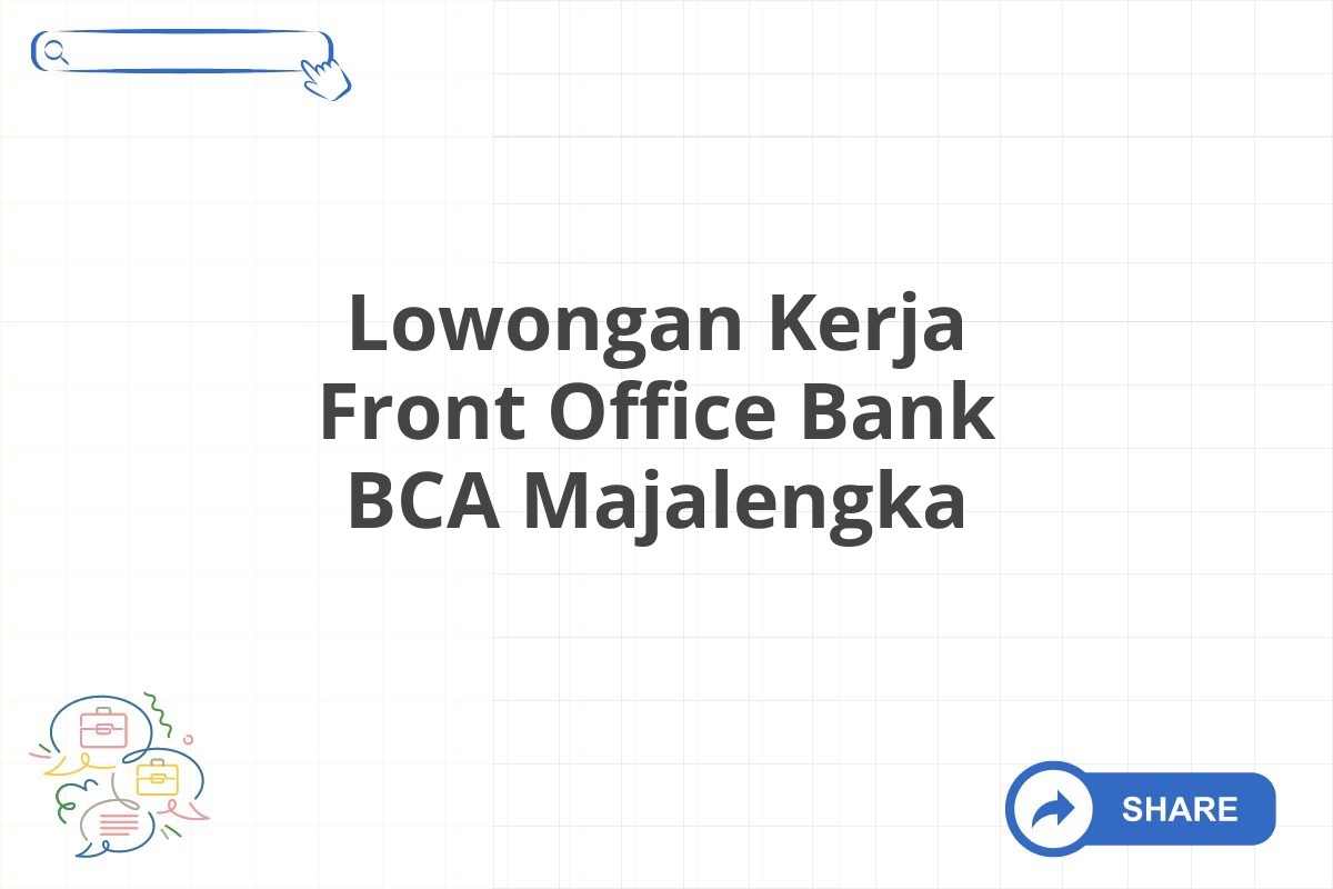 Lowongan Kerja Front Office Bank BCA Majalengka