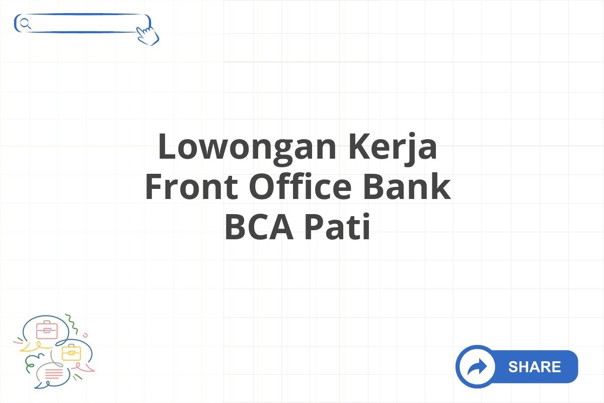 Lowongan Kerja Front Office Bank BCA Pati