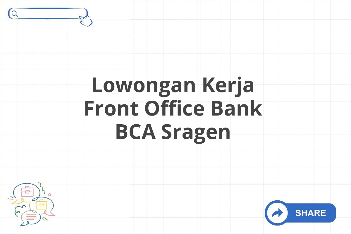Lowongan Kerja Front Office Bank BCA Sragen