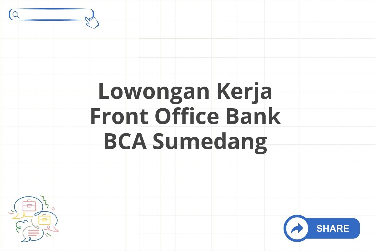 Lowongan Kerja Front Office Bank BCA Sumedang