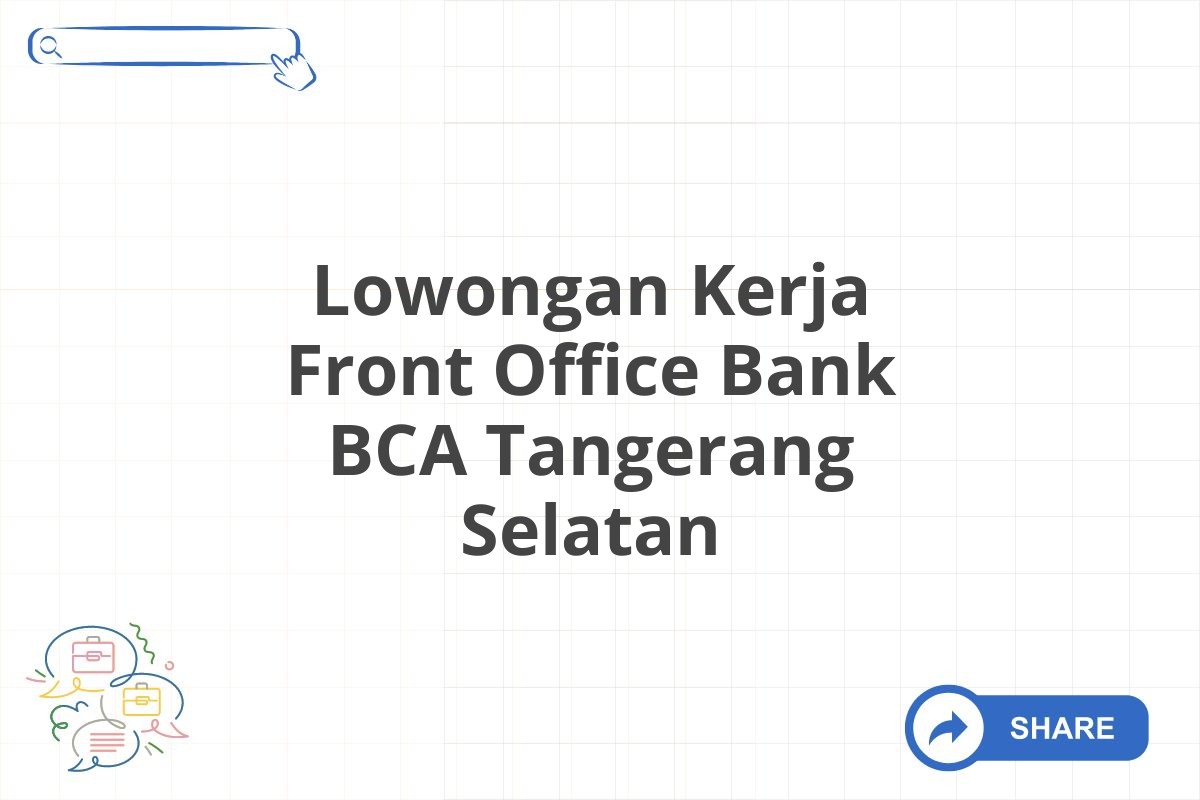 Lowongan Kerja Front Office Bank BCA Tangerang Selatan