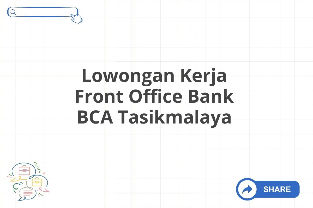 Lowongan Kerja Front Office Bank BCA Tasikmalaya