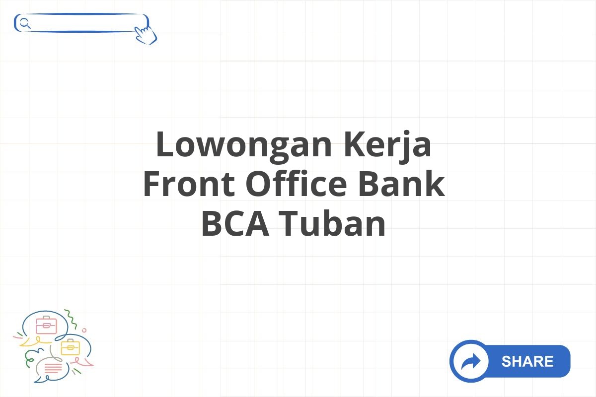 Lowongan Kerja Front Office Bank BCA Tuban