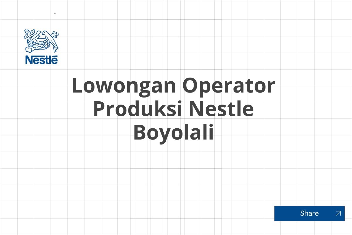 Lowongan Operator Produksi Nestle Boyolali