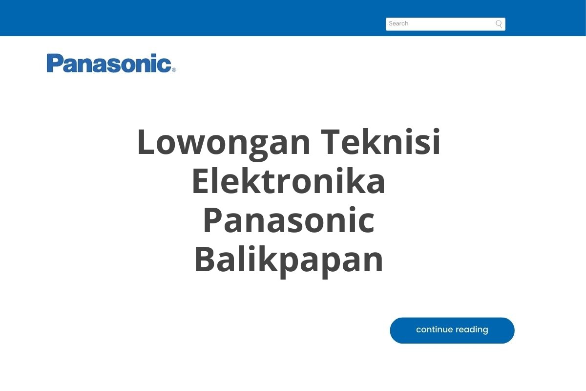 Lowongan Teknisi Elektronika Panasonic Balikpapan