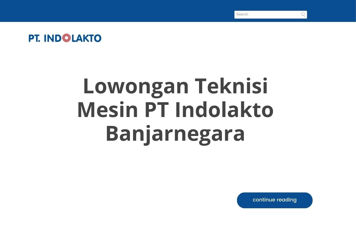 Lowongan Teknisi Mesin PT Indolakto Banjarnegara