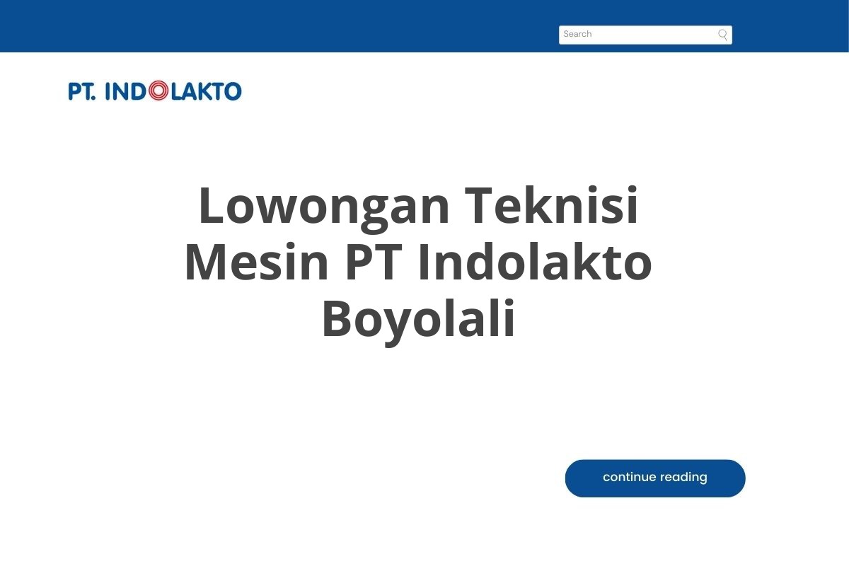 Lowongan Teknisi Mesin PT Indolakto Boyolali