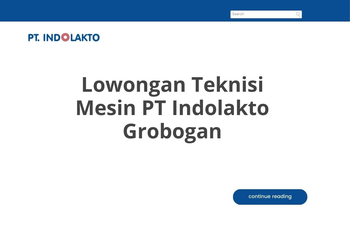 Lowongan Teknisi Mesin PT Indolakto Grobogan