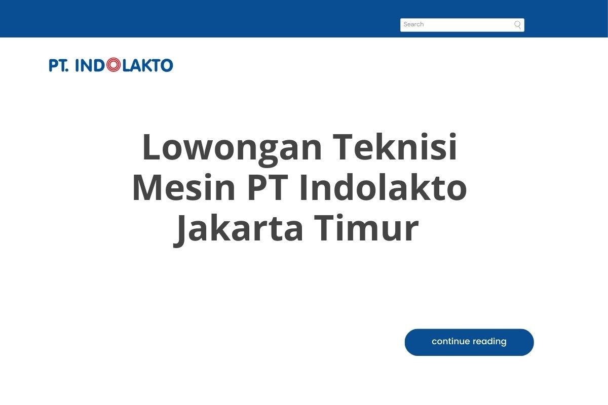 Lowongan Teknisi Mesin PT Indolakto Jakarta Timur