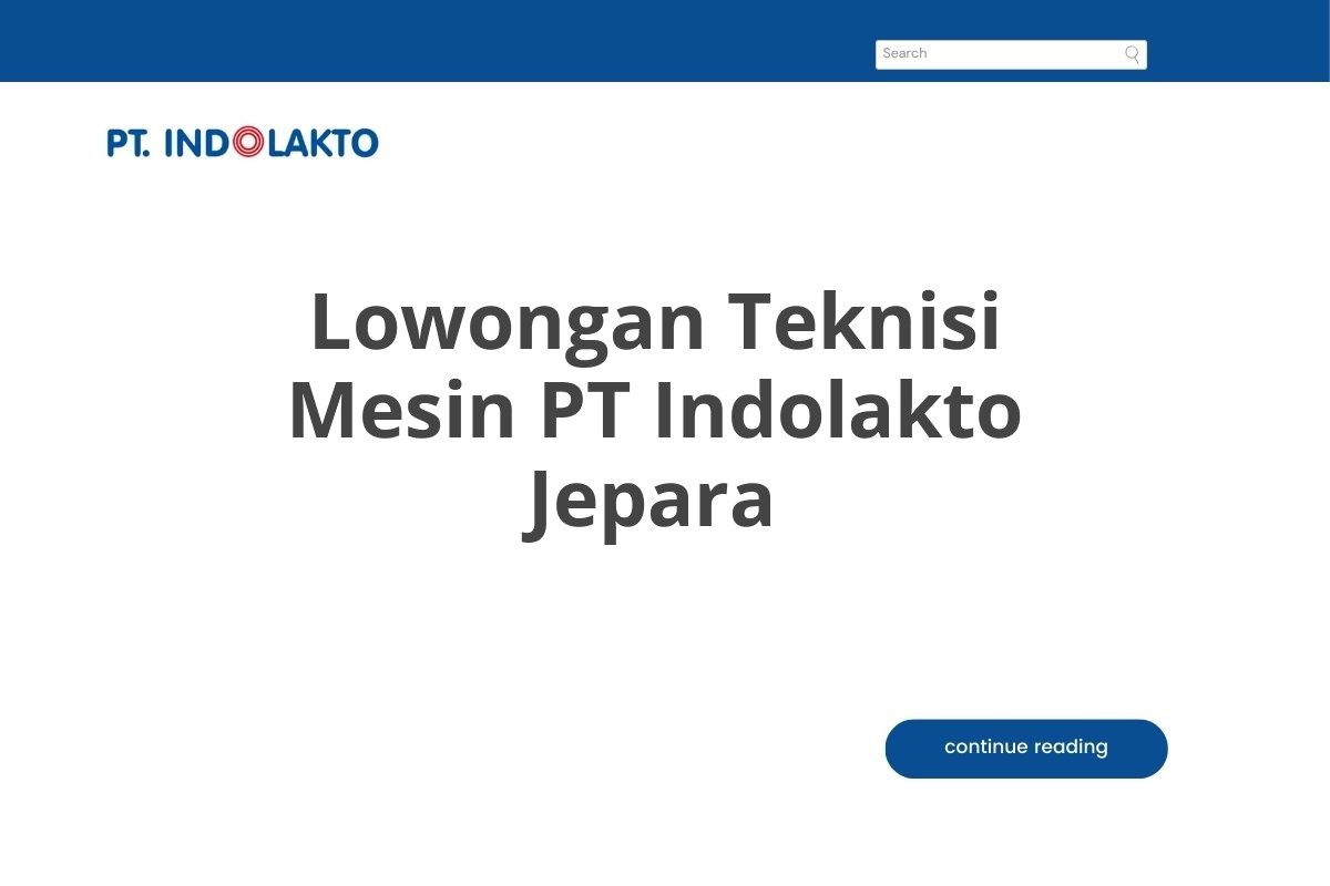 Lowongan Teknisi Mesin PT Indolakto Jepara