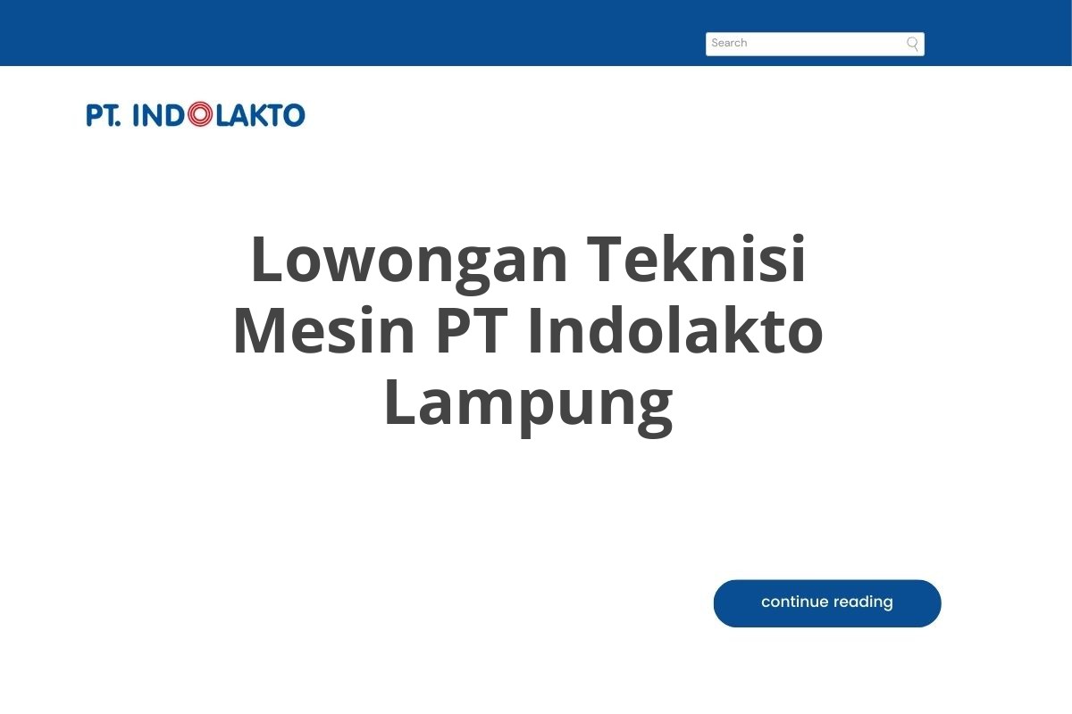 Lowongan Teknisi Mesin PT Indolakto Lampung