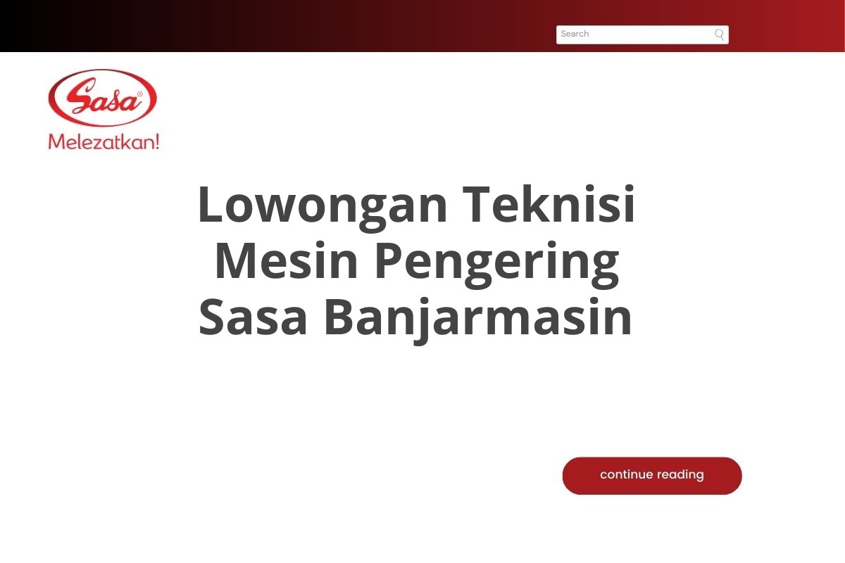 Lowongan Teknisi Mesin Pengering Sasa Banjarmasin