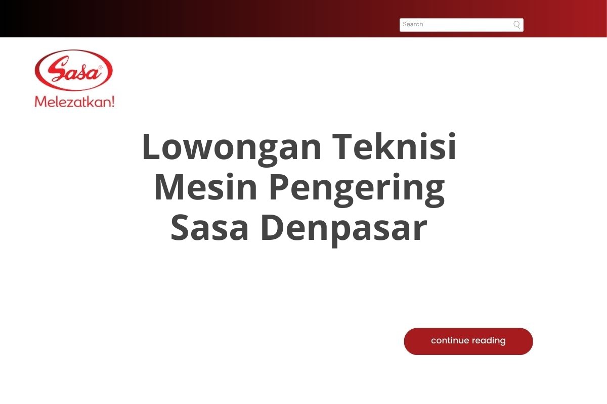 Lowongan Teknisi Mesin Pengering Sasa Denpasar