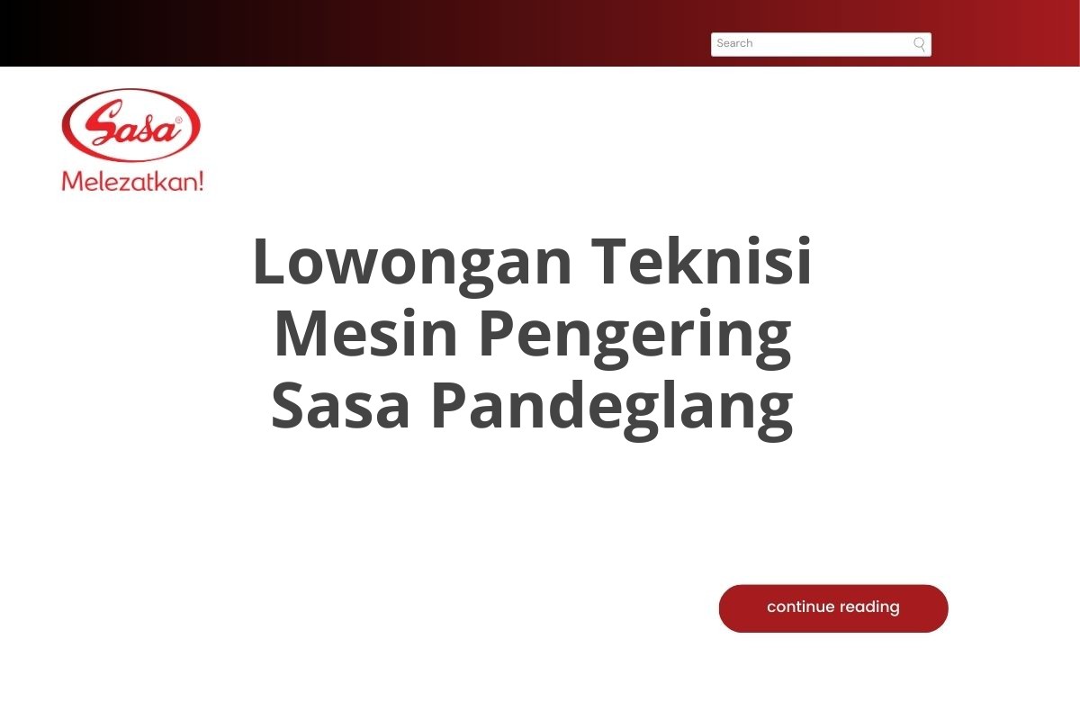 Lowongan Teknisi Mesin Pengering Sasa Pandeglang