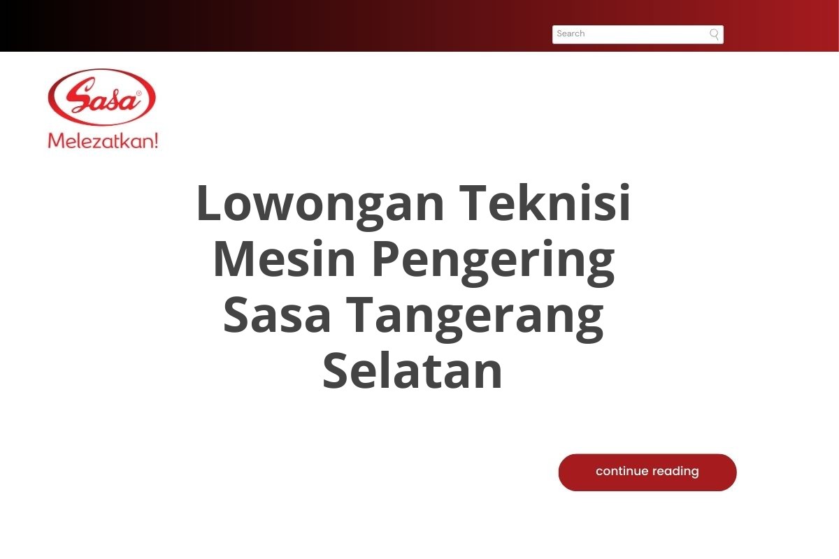 Lowongan Teknisi Mesin Pengering Sasa Tangerang Selatan